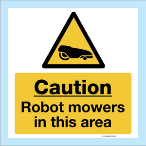 Caution Robot Mowers in operation sign available to buy on line from www.signsonline.ie  Made in Ireland