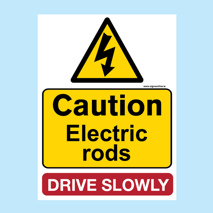 Caution Electric Rods Drive Slowly