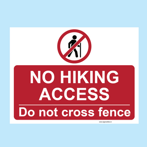 No Hiking Access Sign in red and white, designed and sold by www.signsonline.ie