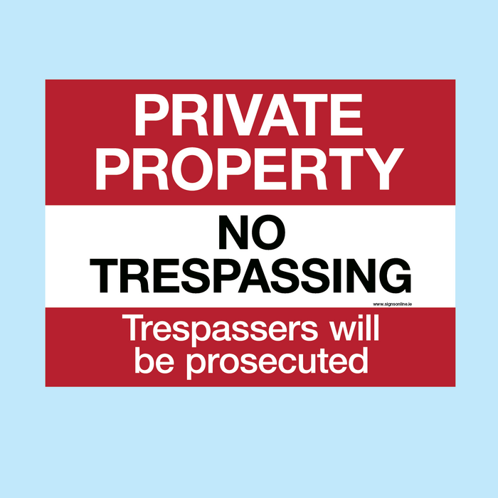 Private Property. No Trespassing. Trespassers Prosecuted