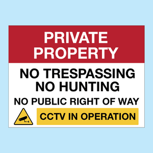 Private Property. No Trespassing, No Hunting. No Right of Way. CCTV In Operation sign made by and sold online at www.signsonline.ie