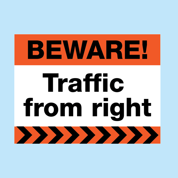 Beware Traffic from the right